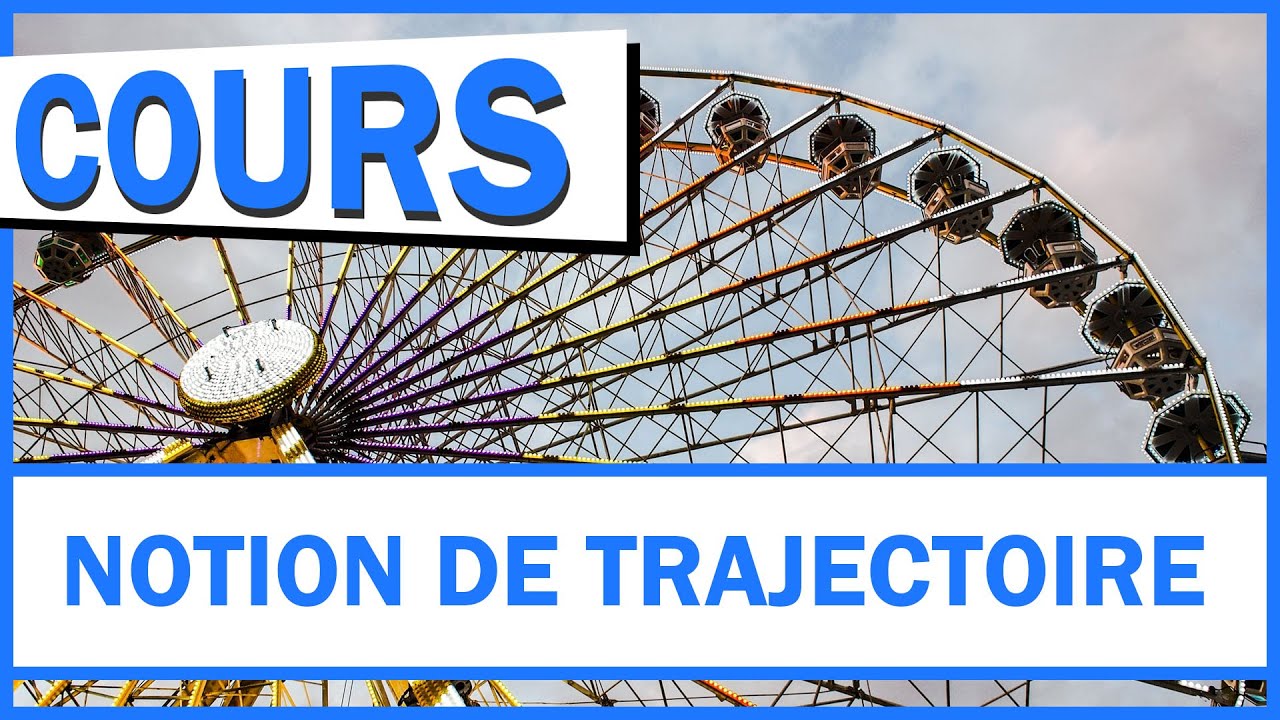 NOTION DE TRAJECTOIRE