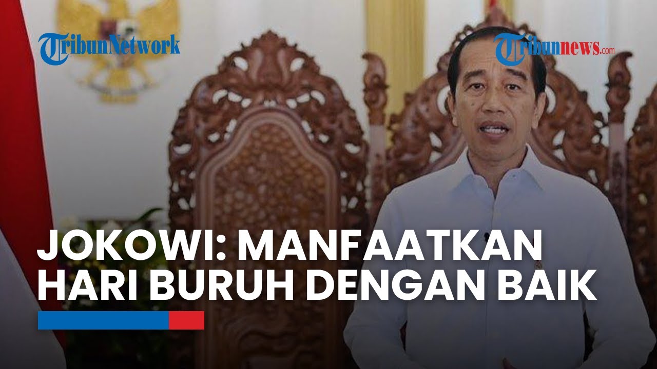 Pesan Jokowi di Hari Buruh: Momentum Memperluas Kesempatan Kerja & Tingkatkan Kesejahteraan Pekerja