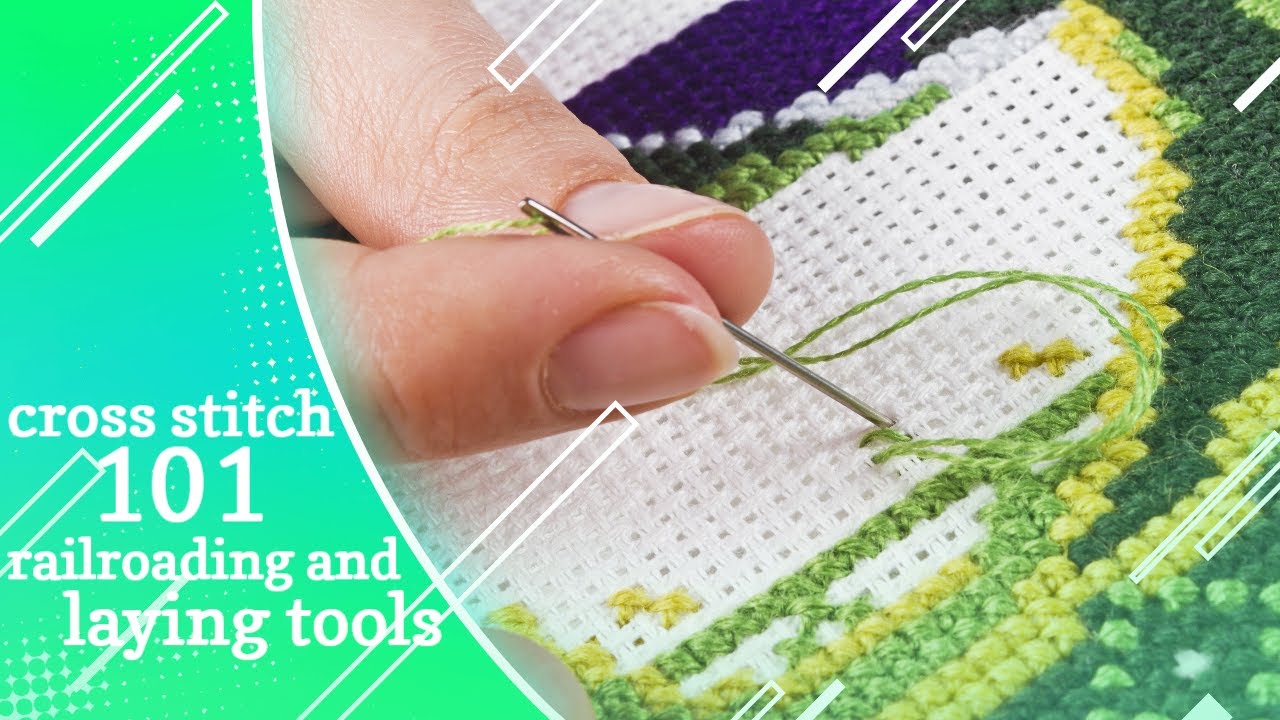 Cross Stitch 101: Railroading and Laying Tools | Embroidery Tutorial