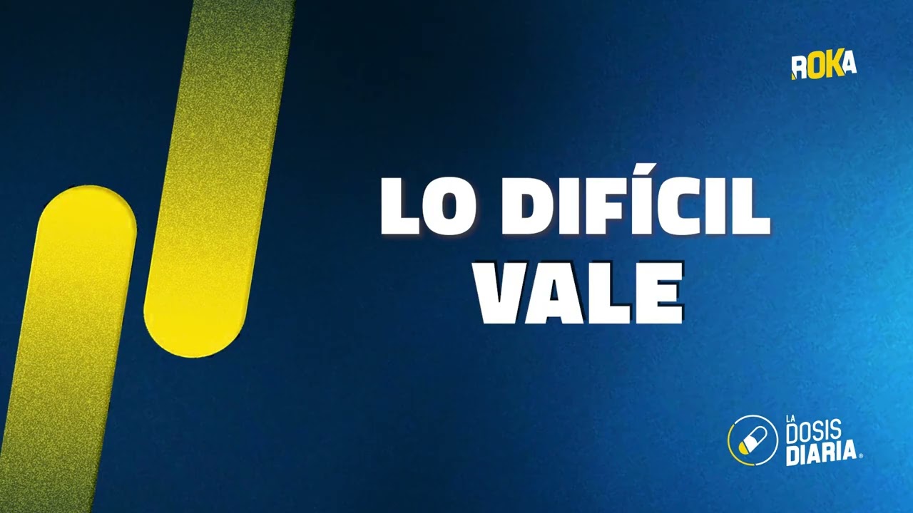 Dosis Diaria Roka - Lo difícil vale