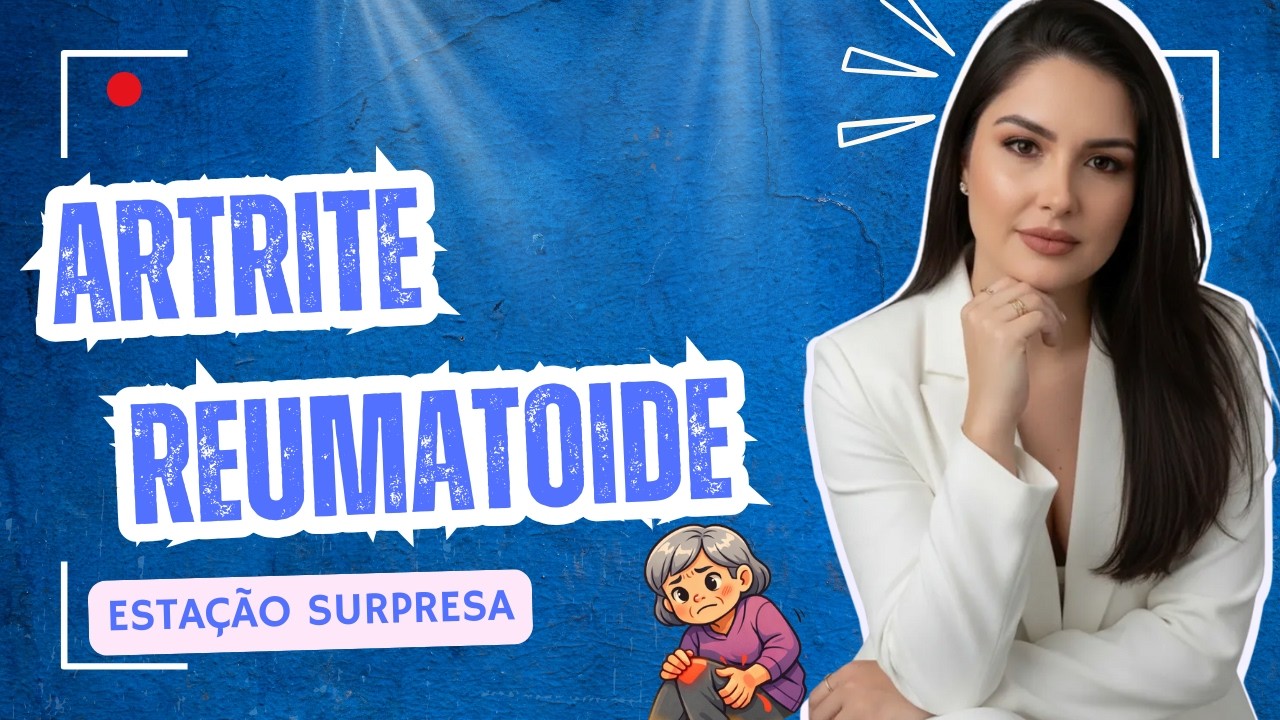 Artrite reumatoide | Estação simulada prova prática