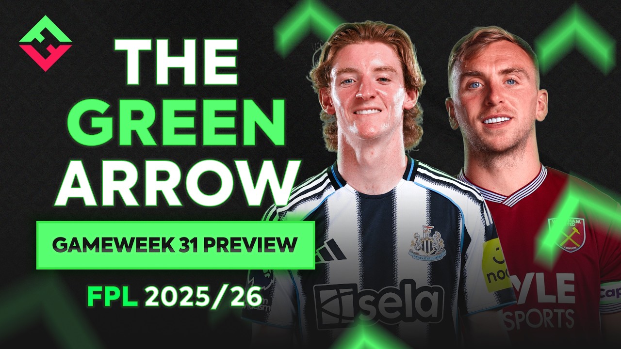 FPL Gameweek 31 Preview | The Green Arrow Podcast | Fantasy Premier League 2025/26
