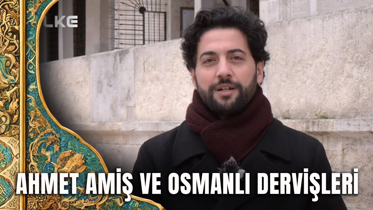 Osmanlı Döneminde Dervişlik Makamının Önemi - Tarihte Yürüyen Adam