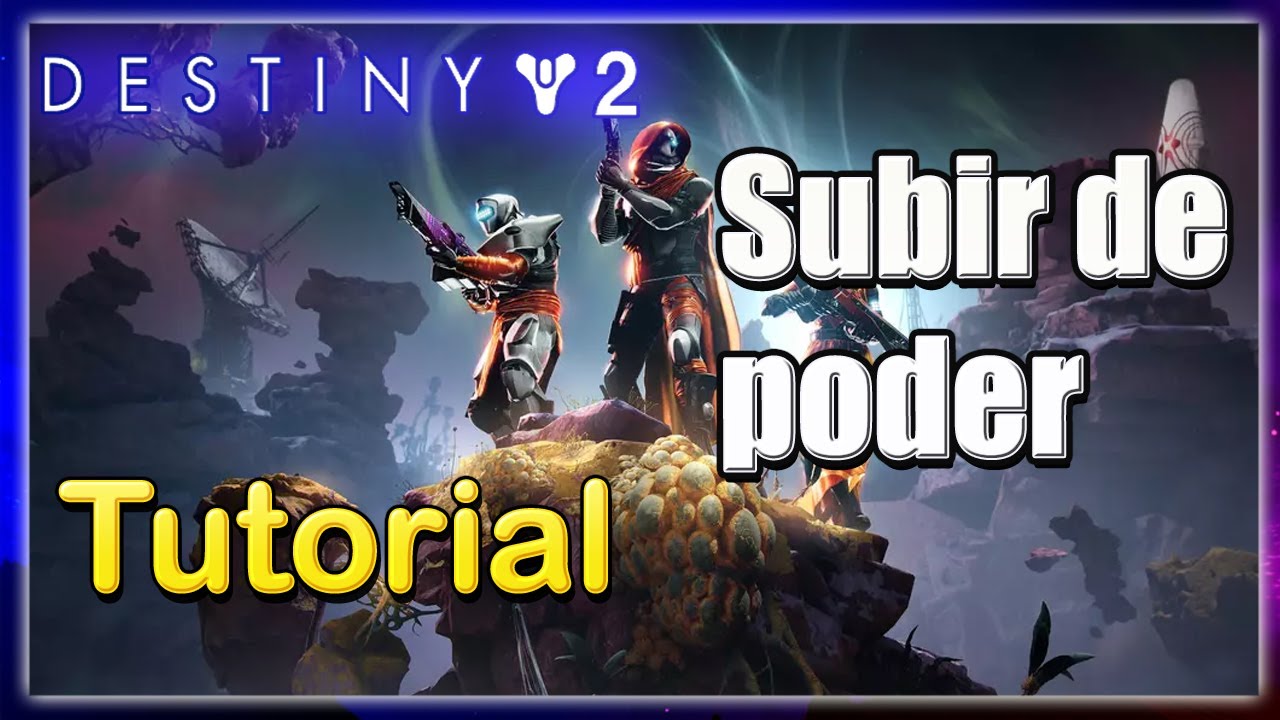 Destiny 2: Confines de destino | Subir de poder eficientemente
