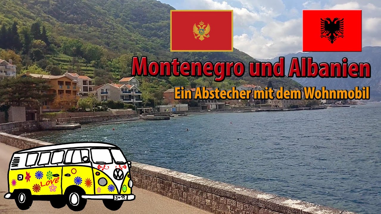 Montenegro und Albanien - Ein Abstecher mit dem Wohnmobil