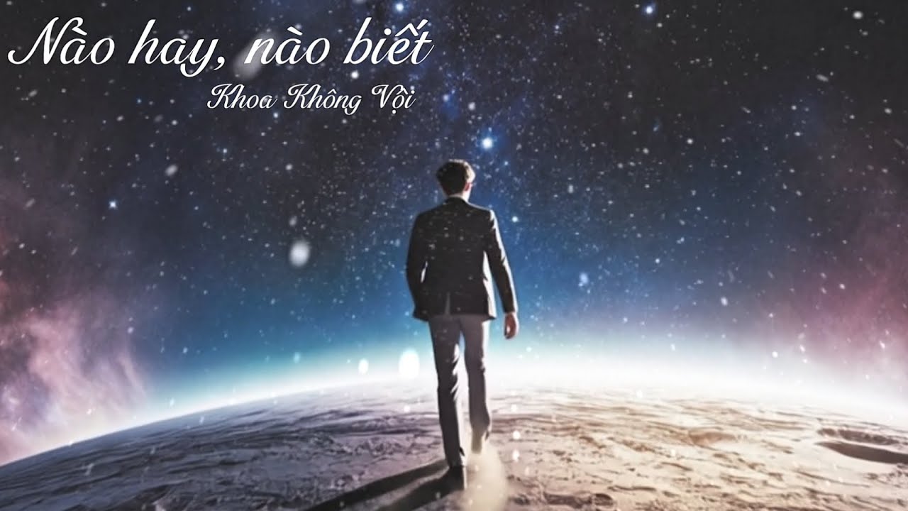 Nào hay, nào biết |Khoa Không Vội| 14/02 Cho những tình yêu...💔_ 💕