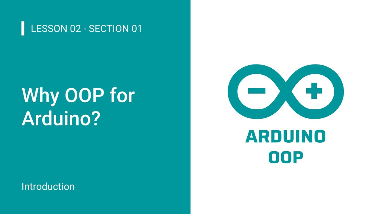 Arduino OOP: 01.Introduction: 02.Why OOP for Arduino?