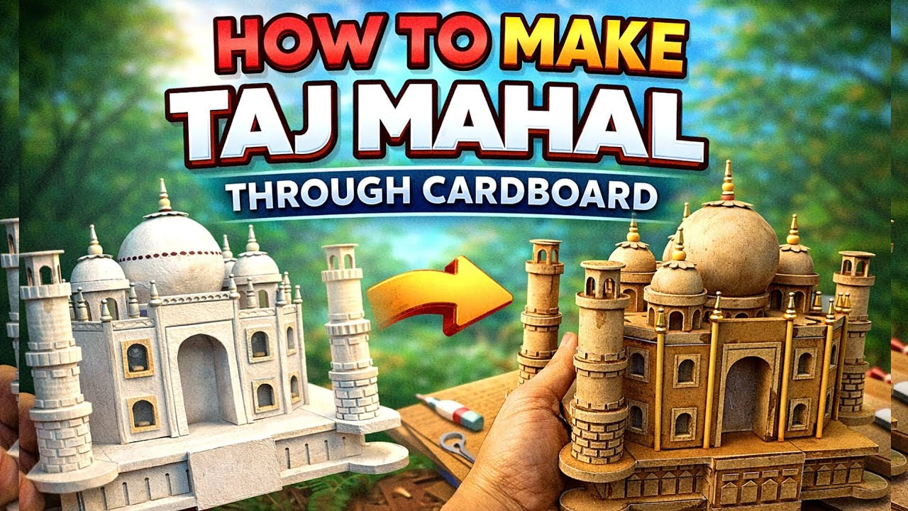°DIY Taj Mahal || How To Make Taj Mahal || Taj Mahal Through Cardboard || Complete Video°