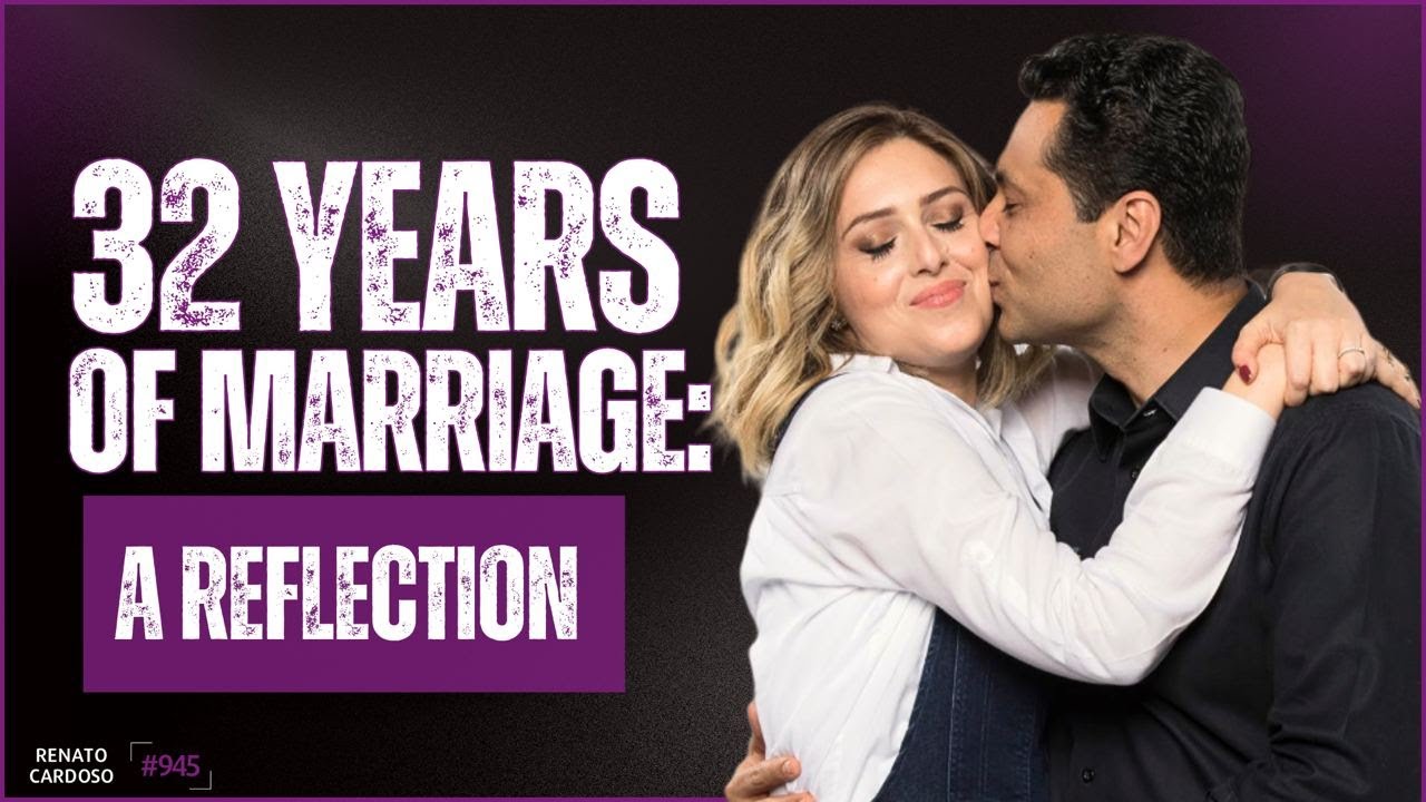 32 YEARS OF MARRIAGE: A REFLECTION | #945