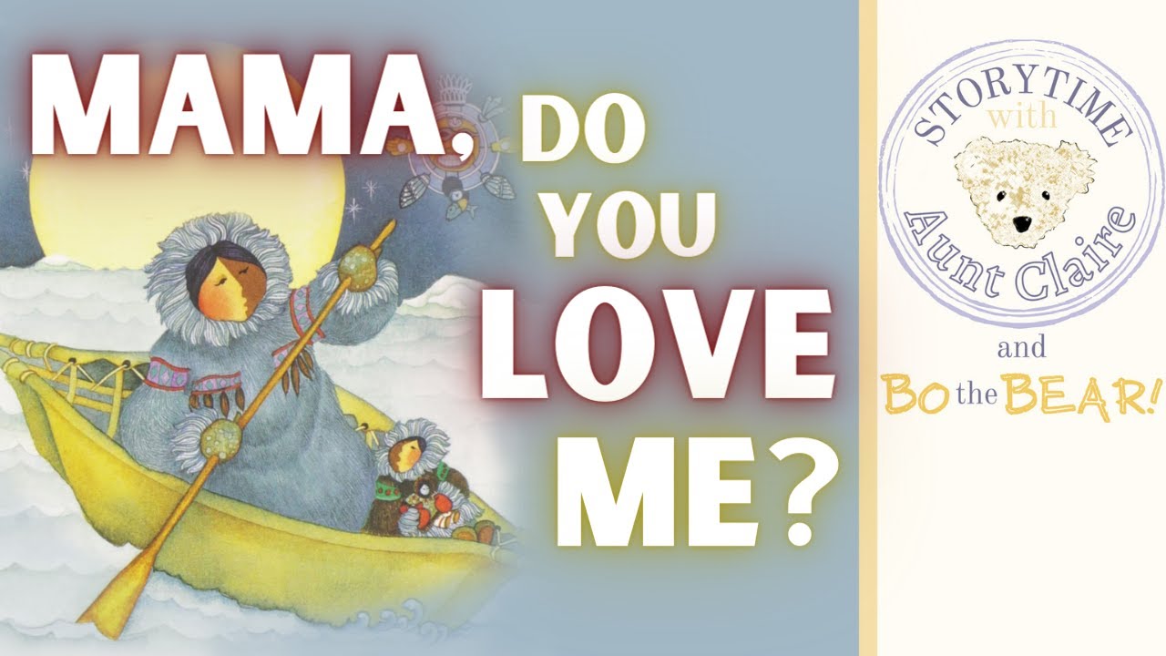 Mama, Do You Love Me? by Barbara M. Joosse | Barbara Lavallee | Quiet Time Book Read Aloud for Kids