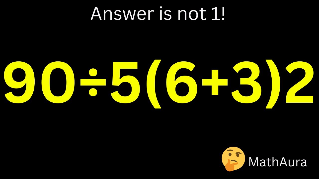 MathAura Presents PEMDAS Trick Question: 90÷5(6+3)×2 — Answer Is NOT What You Think!