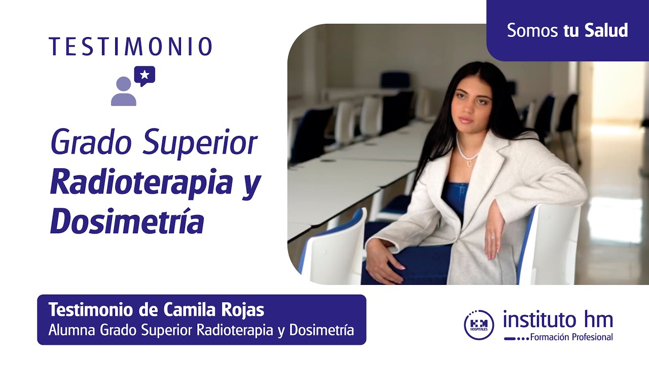 Testimonio Alumna Grado Superior en  Radioterapia y Dosimetría