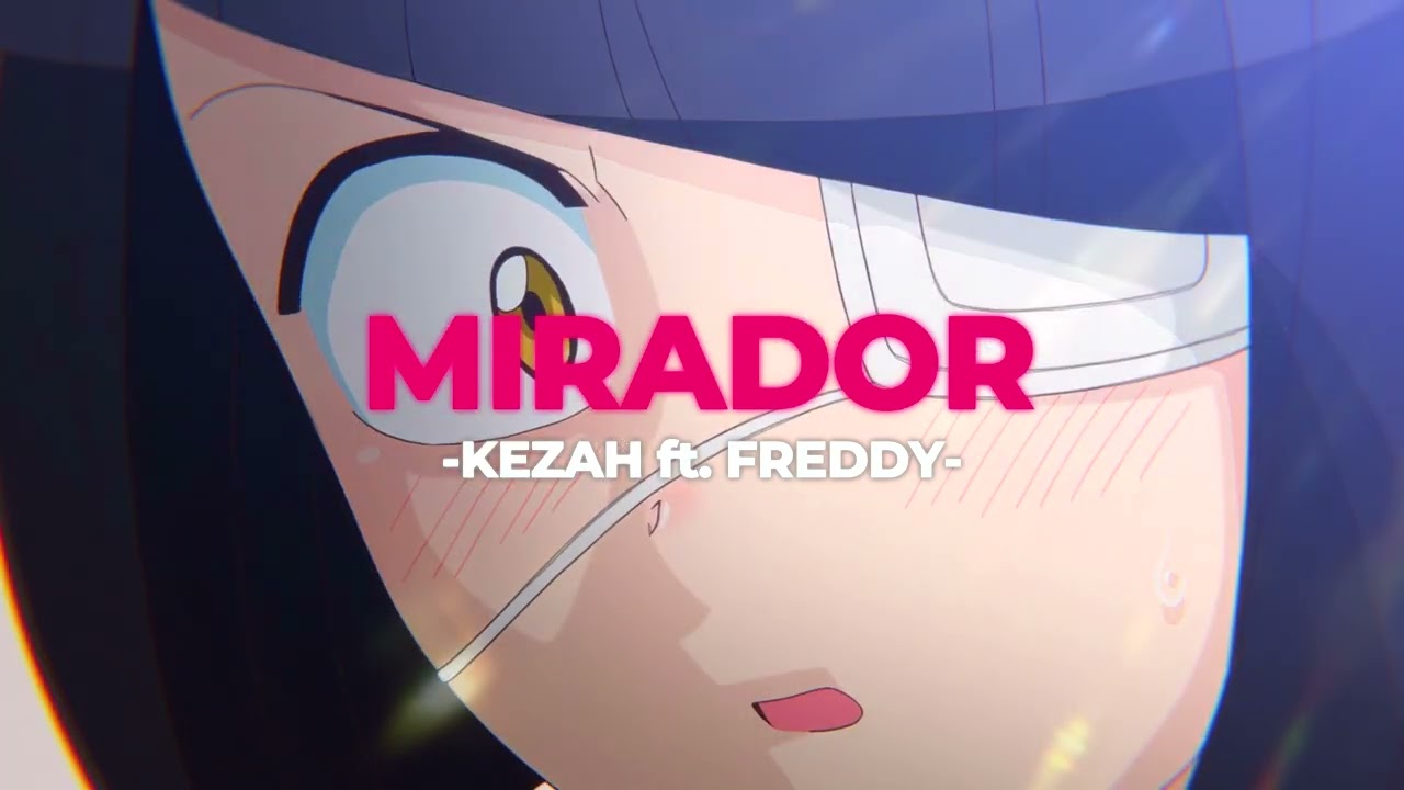 🚗Mirador - Kezah ft. Freddy (Slowed+Reverb)