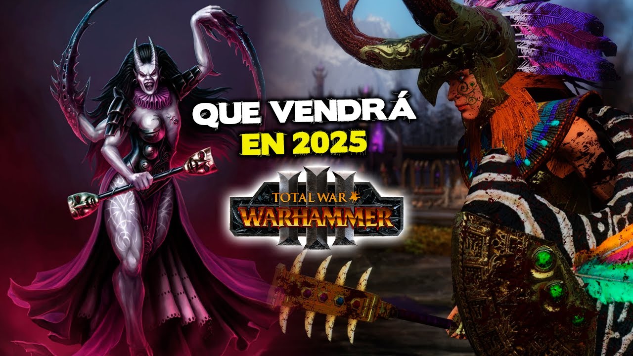 ¿QUÉ VENDRÁ EN 2025? - TOTAL WAR WARHAMMER 3