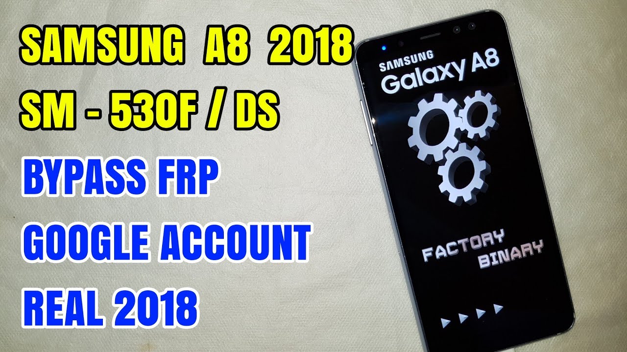 Samsung Galaxy A8 SM-A530F/DS 2018 Nougat 7.1 Bypass Frp Remove Google Account Real 100% Work