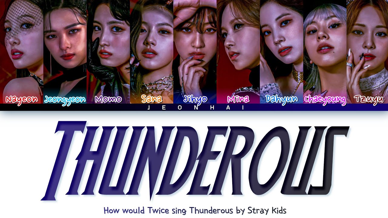 How would Twice sing Thunderous by Stray Kids