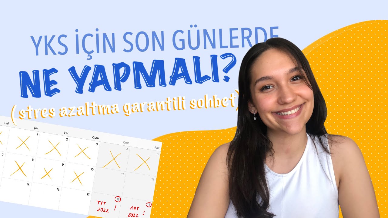 YKS İÇİN SON GÜNLERDE BEN OLSAM NE YAPARDIM? / Biraz sohbet edelim :)