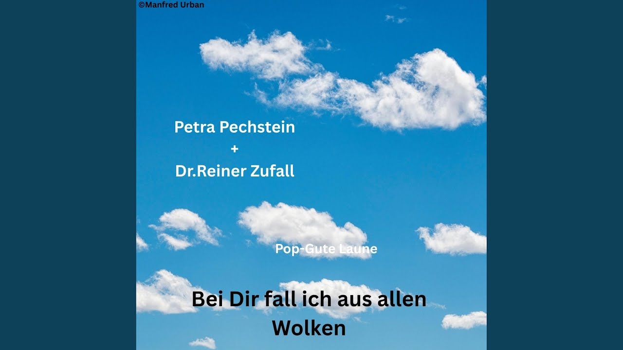 Bei Dir fall ich aus allen Wolken