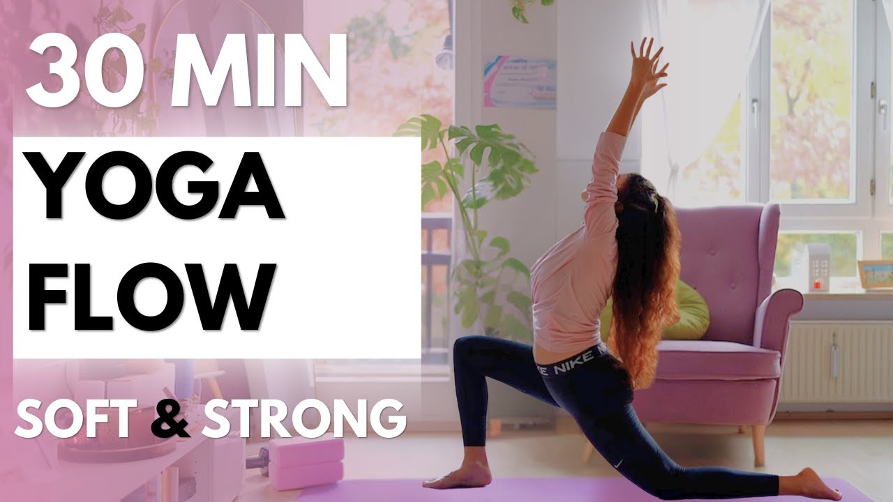 30 MIN Yoga Flow | Soft, Strong & Full of Energy| Intermediate level