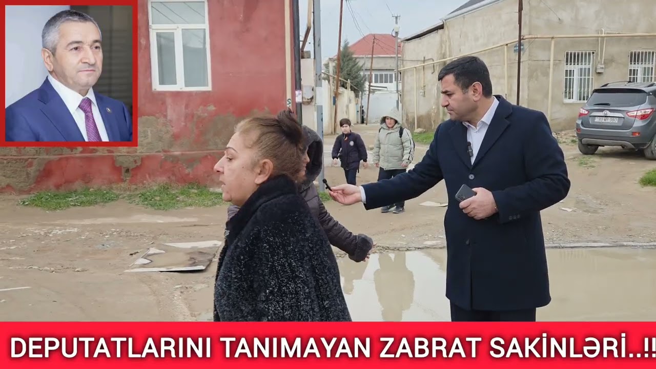 DEPUTATLARINI TANIMAYAN ZABRAT SAKİNLƏRİ!!!!