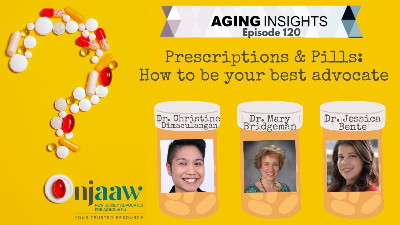 Aging Insights 120- Prescriptions & Pills: How to be your best advocate