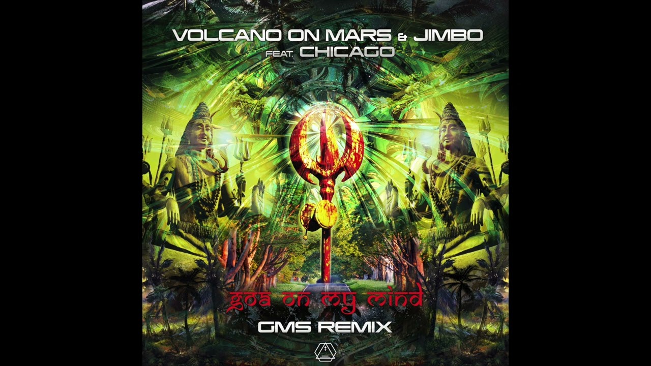 Volcano On Mars & Jimbo Ft. Chicago - Goa On My Mind (GMS Remix)