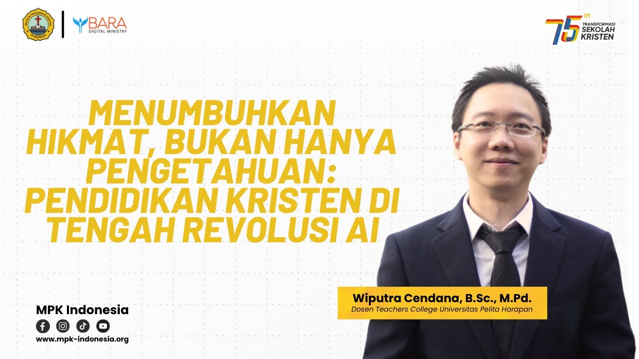 Menumbuhkan Hikmat: Pendidikan Kristen di Tengah Revolusi AI | Wiputra Cendana, B.Sc., M.Pd.