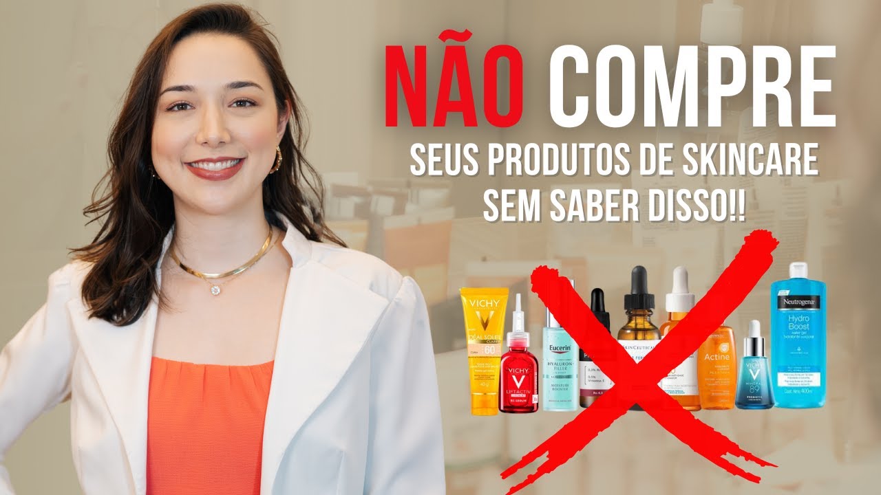 N&Atilde;O COMPRE seus produtos de skincare ANTES de ver esse v&iacute;deo