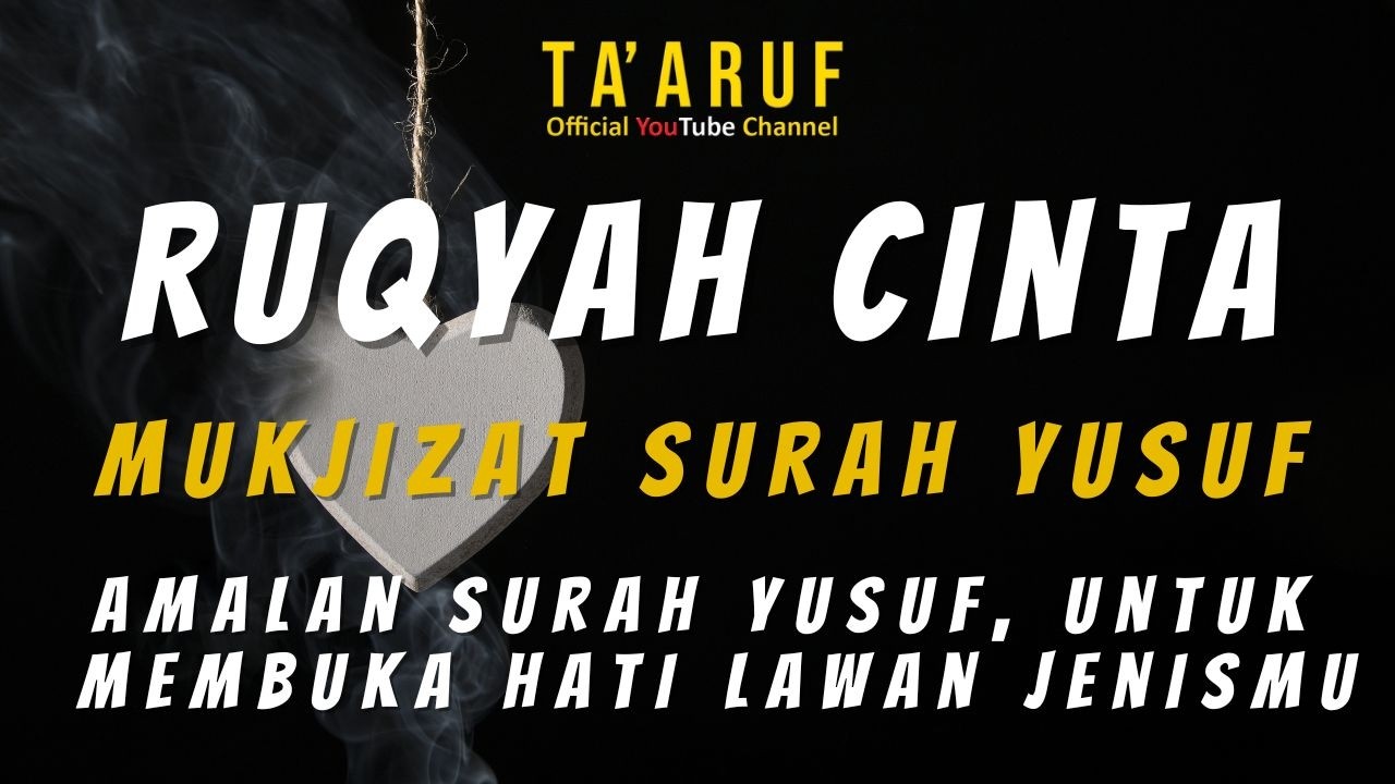 Surat Yusuf Membuka Aura Cinta | Amalan Islami Agar Cepat Dapat Pasangan Halal