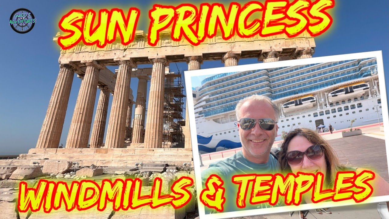 Sun Princess | Mykonos Magic & Athens in Ruins | Windmills, Parthenon & Greek Feasts!