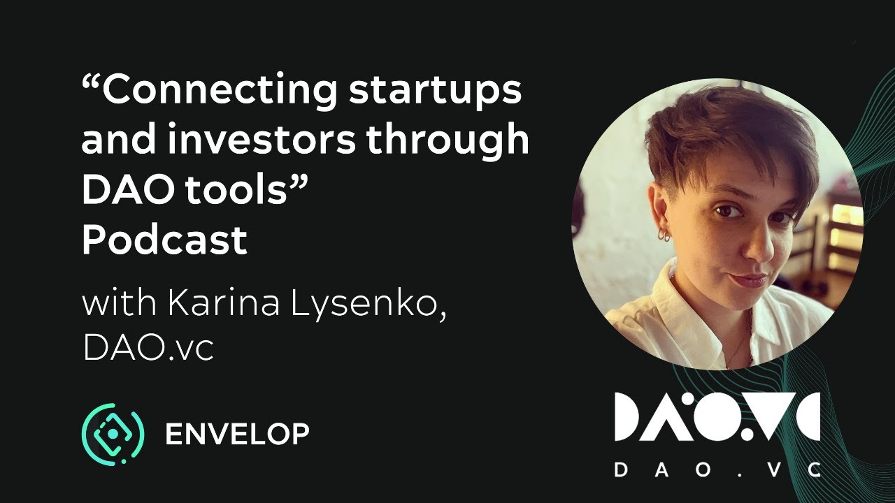 Connecting startups and investors through DAO tools with Karina Lysenko, DAO.vc