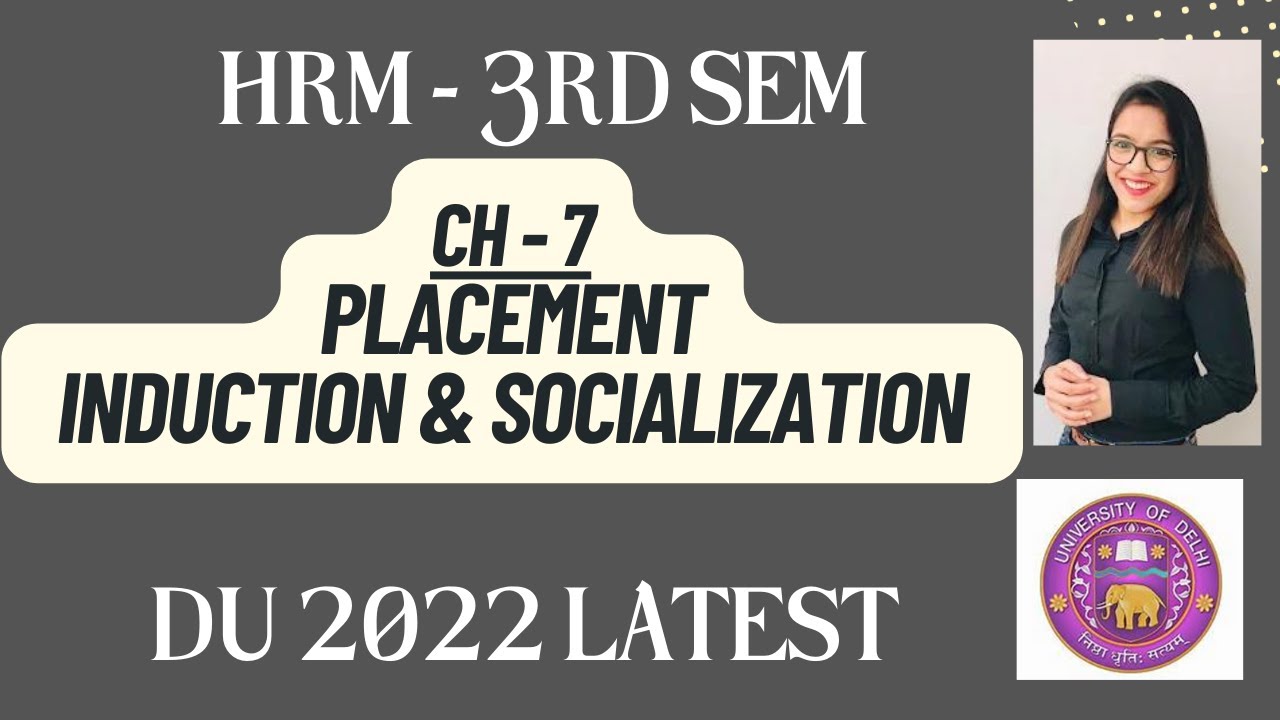 Chapter 7 / Induction/ Placement / Socialization / HRM / Bcom Hons / DU / 2022 / Latest