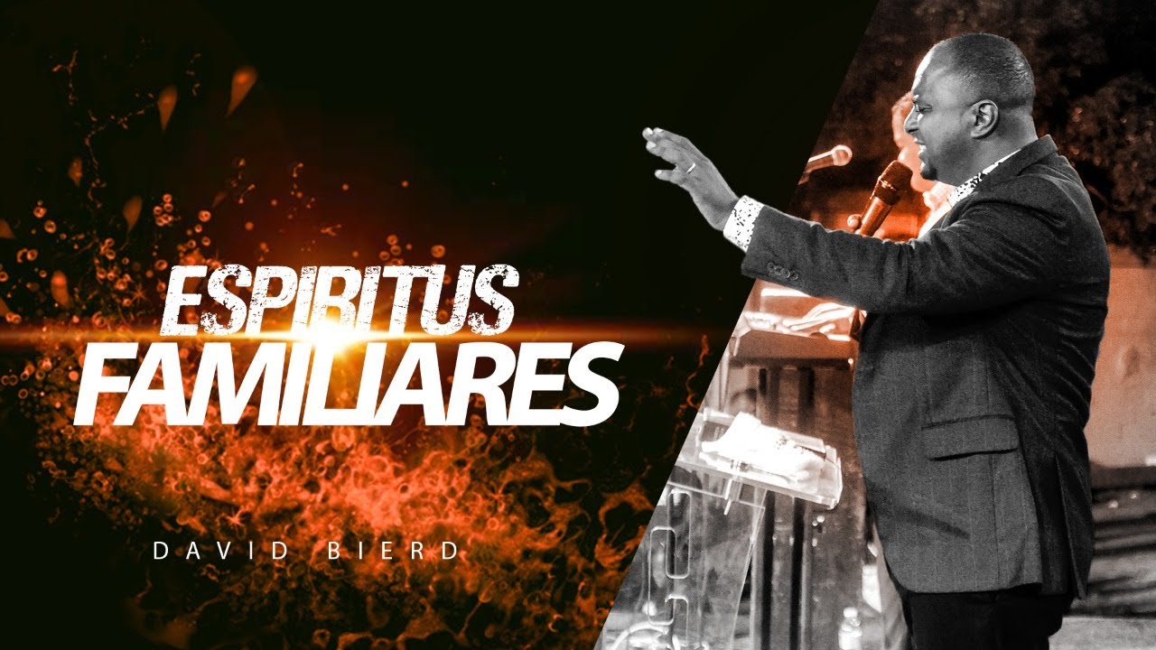 Pastor David Bierd - Espíritus familiares | Mendoza, Santo Domingo.