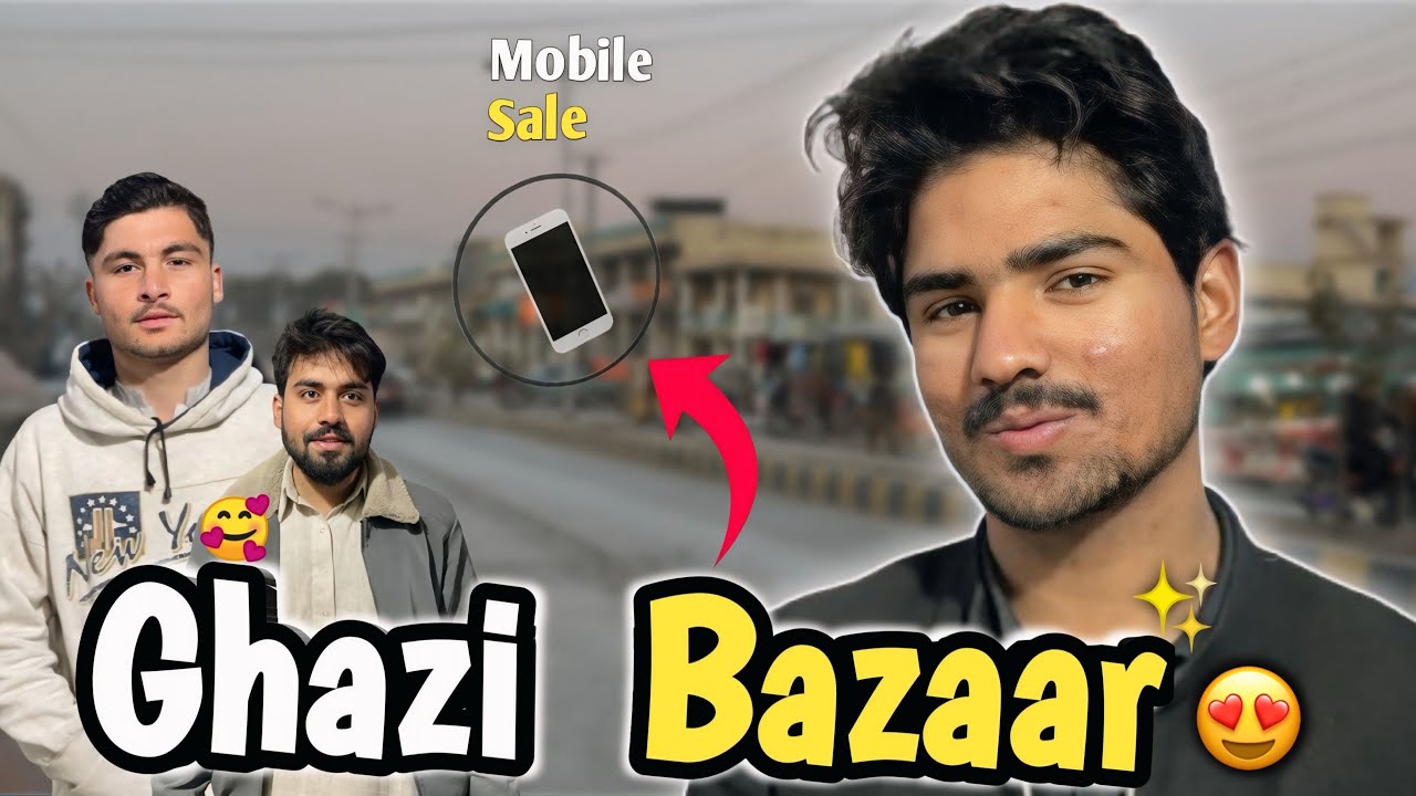 Ghazi Bazaar 😍| Aaj aik Mobile Sale kardiya 🔥| Hashu Khan