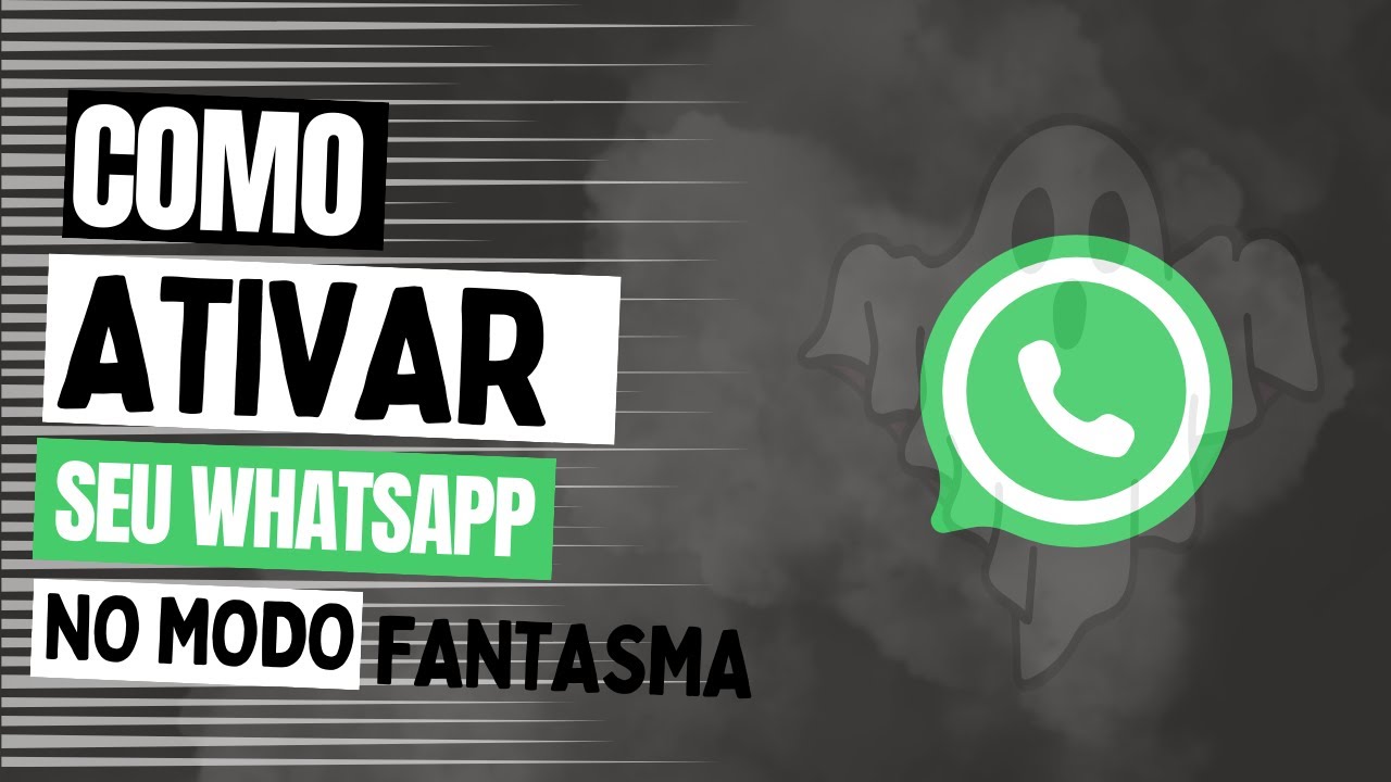 WhatsApp Fantasma: Como Ativar o Modo Fantasma do WhatsApp!