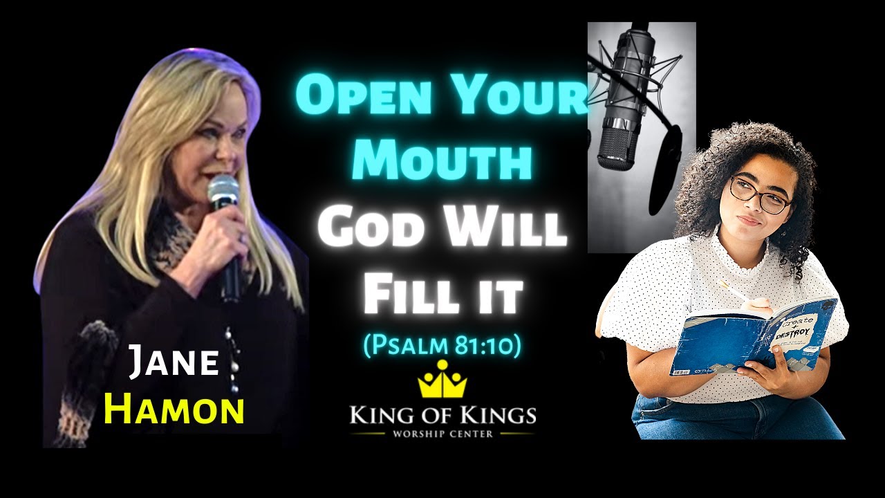 Jane Hamon: Open Your Mouth, God Will Fill It (Psalm 81:10)