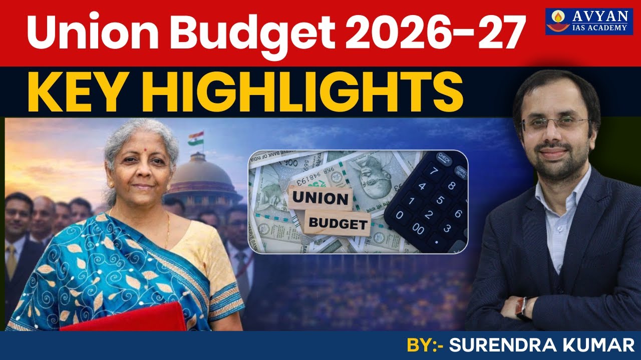 Union Budget 2026-27, Key highlights #upsc #bpsc #uppcs #ras #avyanias
