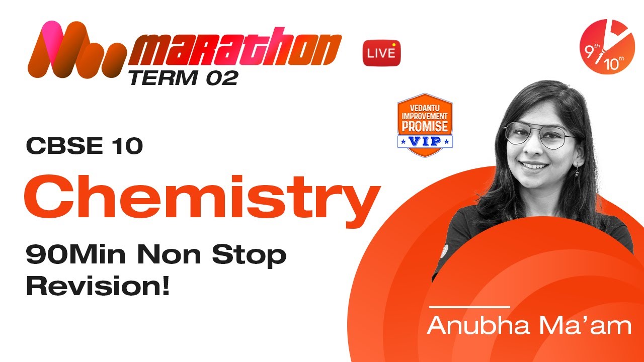 Term 2 Marathon🏃: CBSE Class 10 Chemistry Non Stop Revision in 90 Min | Anubha Ma'am | Vedantu 9&10