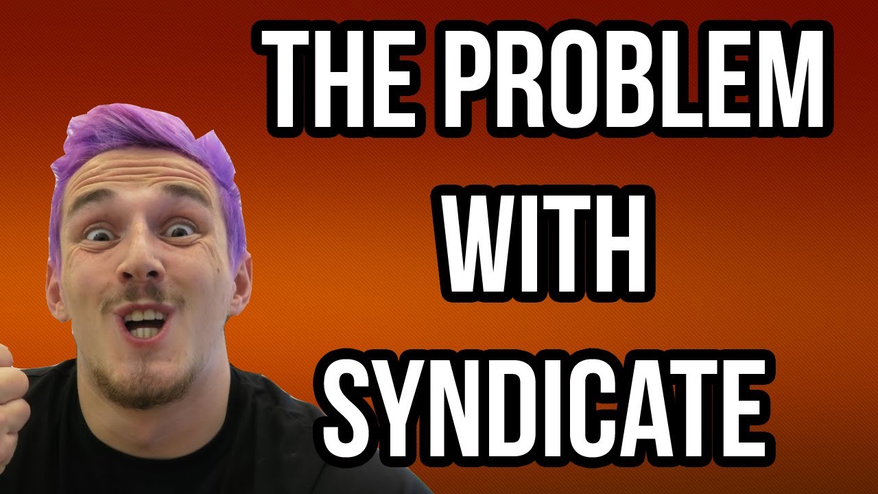 The Problem With.. Syndicate