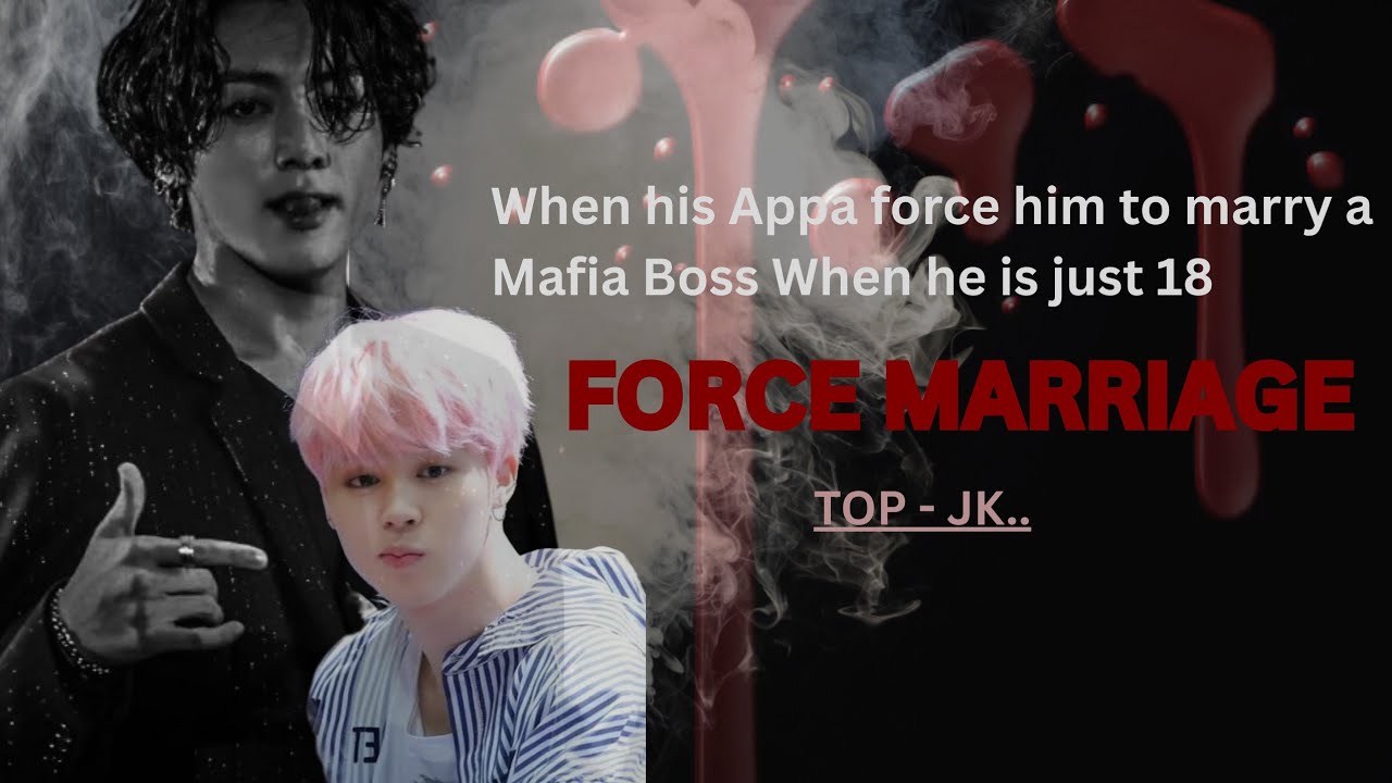 #7  When his Appa force him to marry a MafiaBoss & he is just 18. #jikookff #topjk