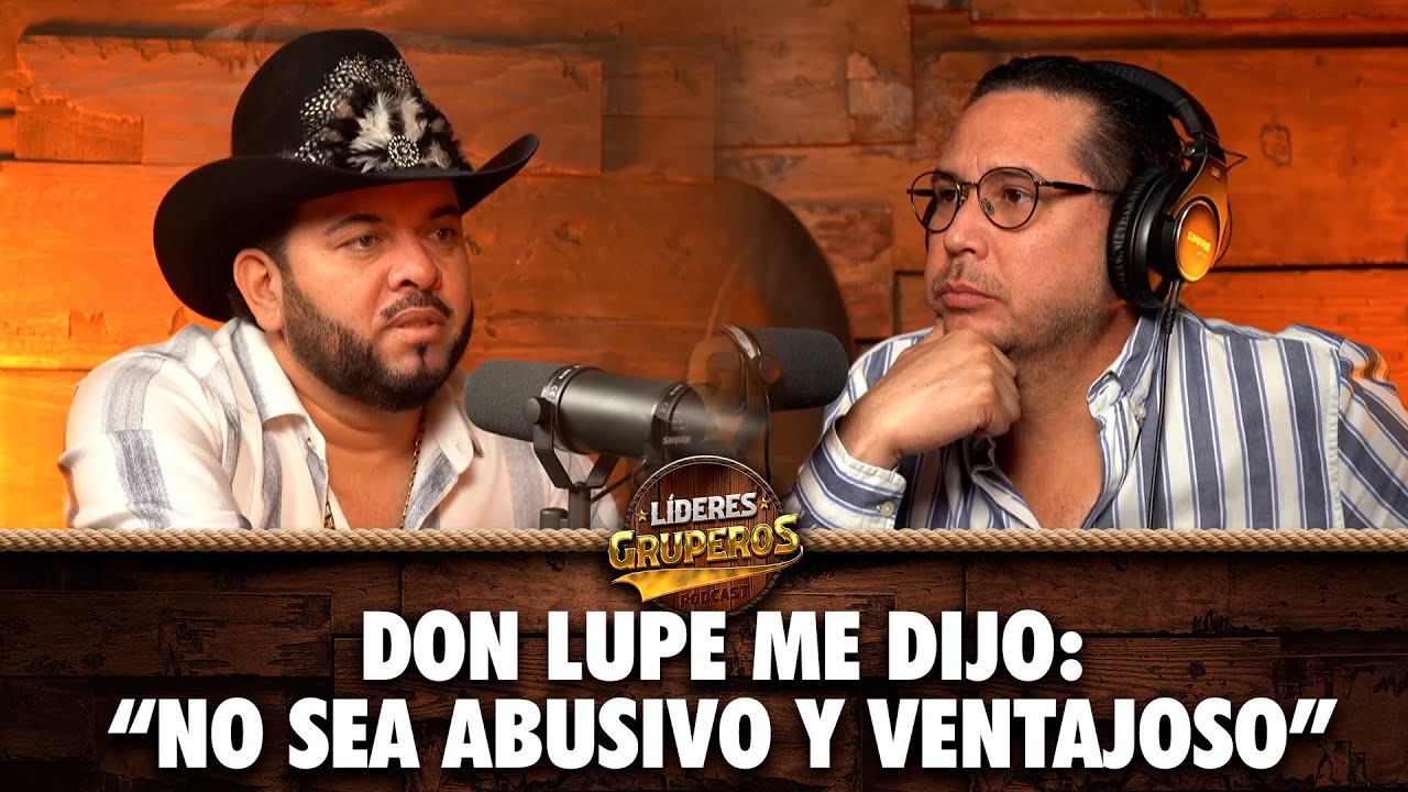 Don Lupe me dijo: “No sea abusivo y ventajoso”