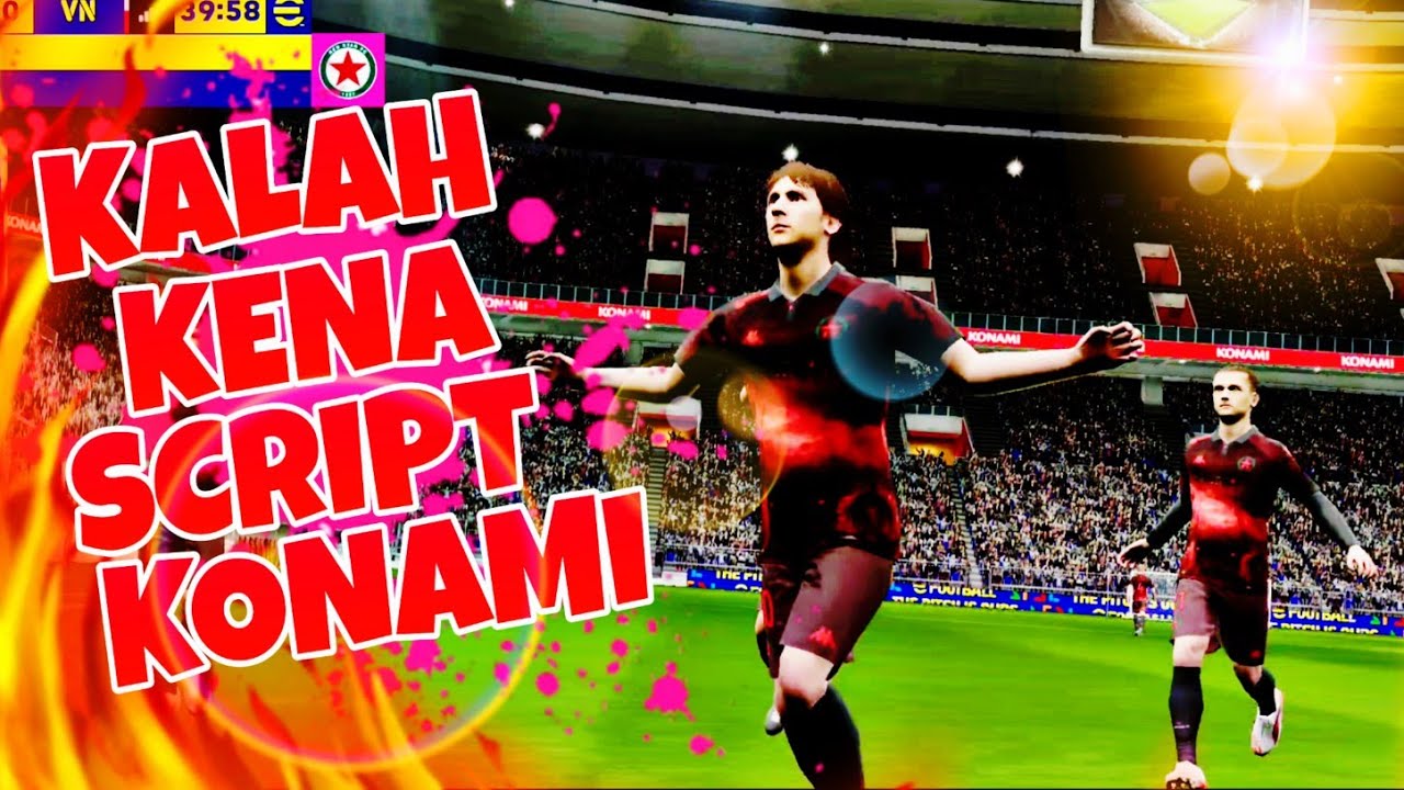 SCRIPT KONAMI T41 ||KENA PRANK KONAMI TIBA - TIBA KALAH/TIDAK BISA UMPAN/DELAY/PATAH PATAH/JANDA DLL