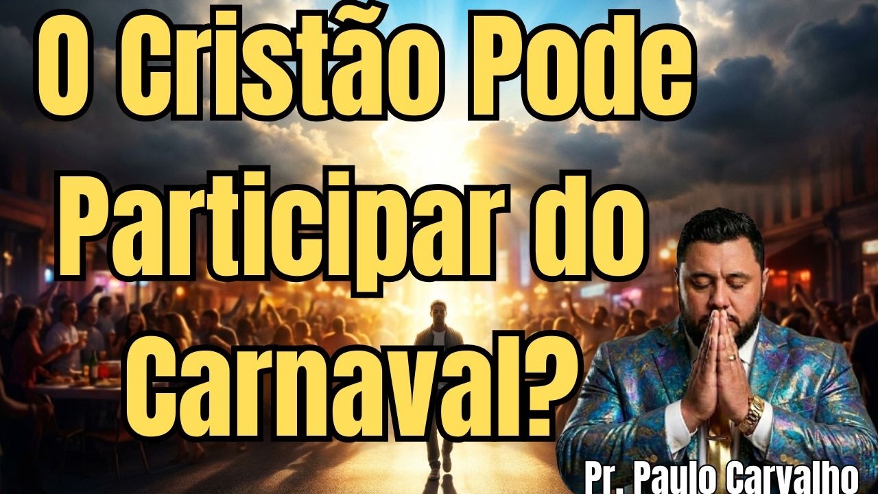 O Cristão Pode Participar do Carnaval?
