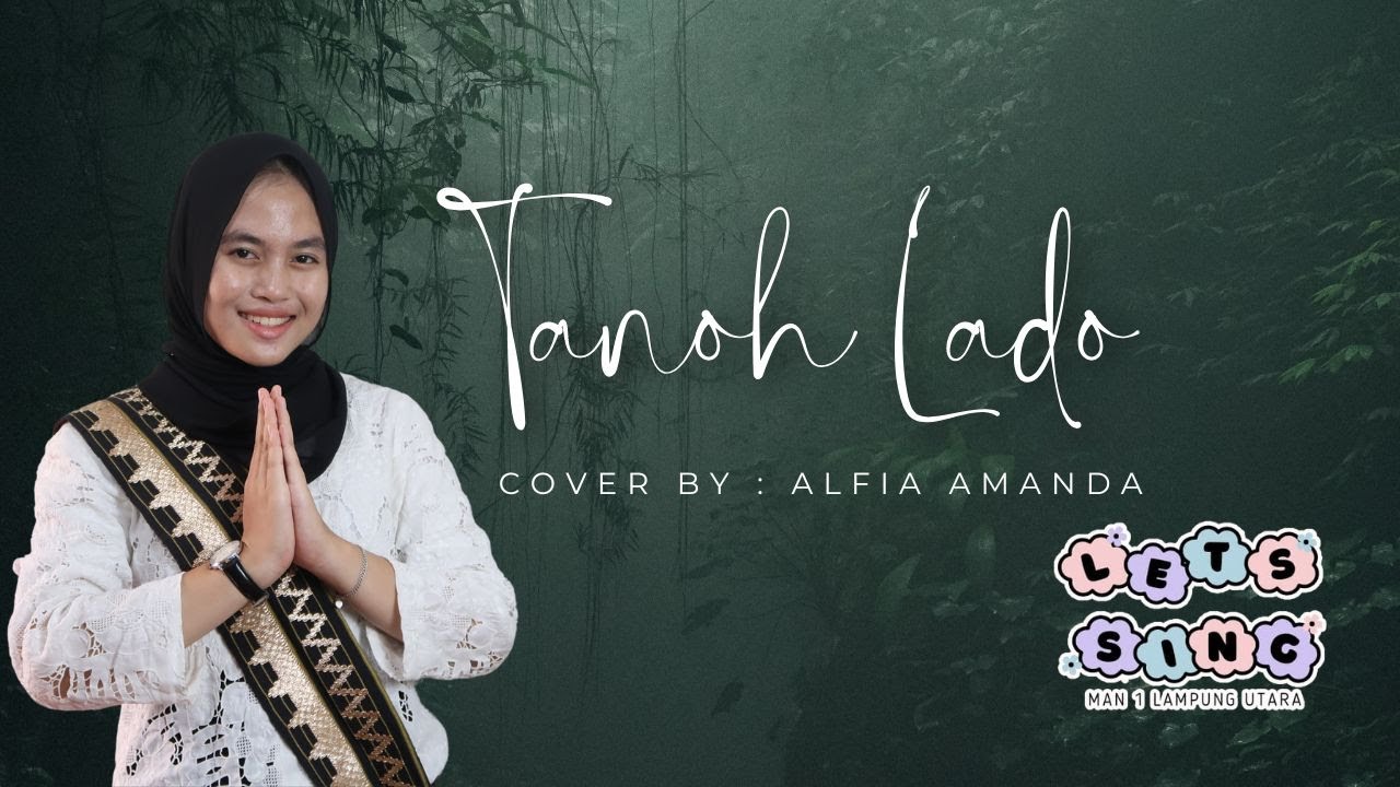 TANOH LADO COVER BY ALFIA AMANDA | Let's Sing MAN 1 Lampung Utara