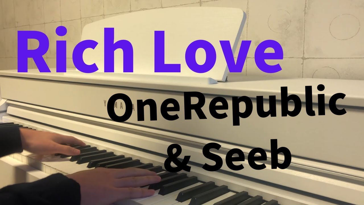 OneRepublic & Seeb - Rich love (Piano cover)