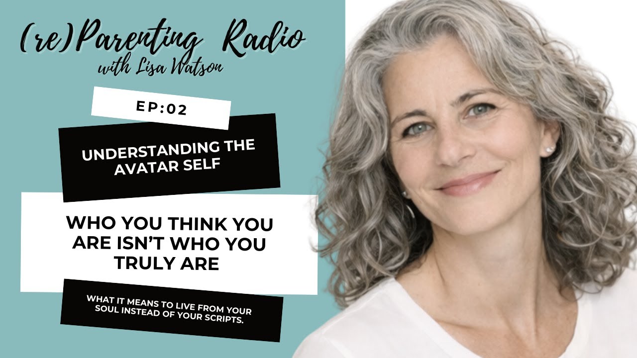 EP02: Understanding the Avatar Self - Who You Think You Are Isn’t Who You Truly Are