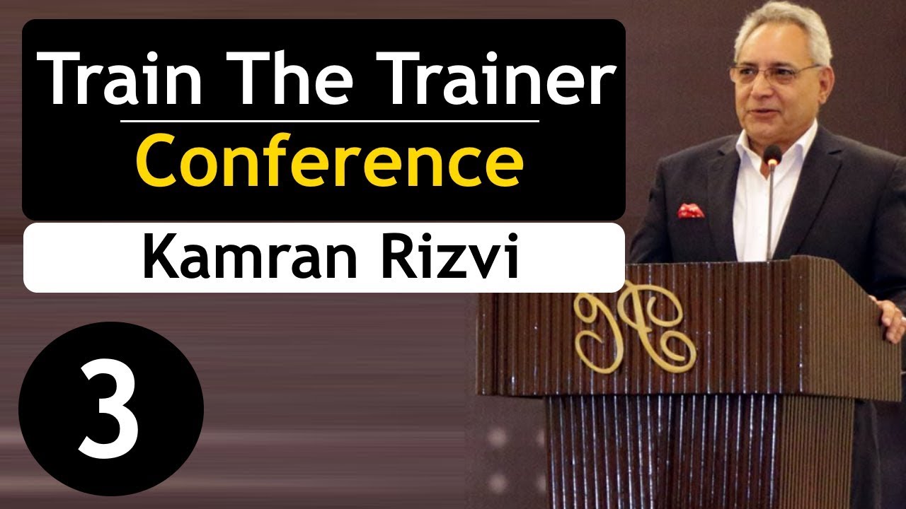 Kamran Rizvi  | Trainers & Speakers Conference   (Part - 3)