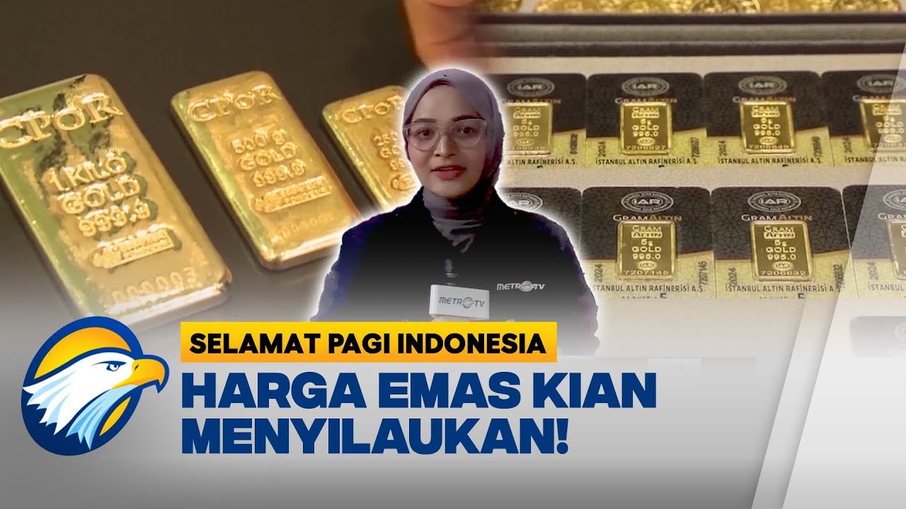 Pantauan Kenaikan Harga Emas di Pasaran - [Selamat Pagi Indonesia]