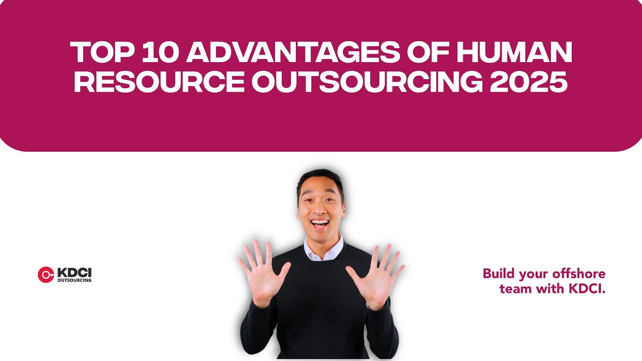 Top 10 Advantages of Human Resource Outsourcing 2025