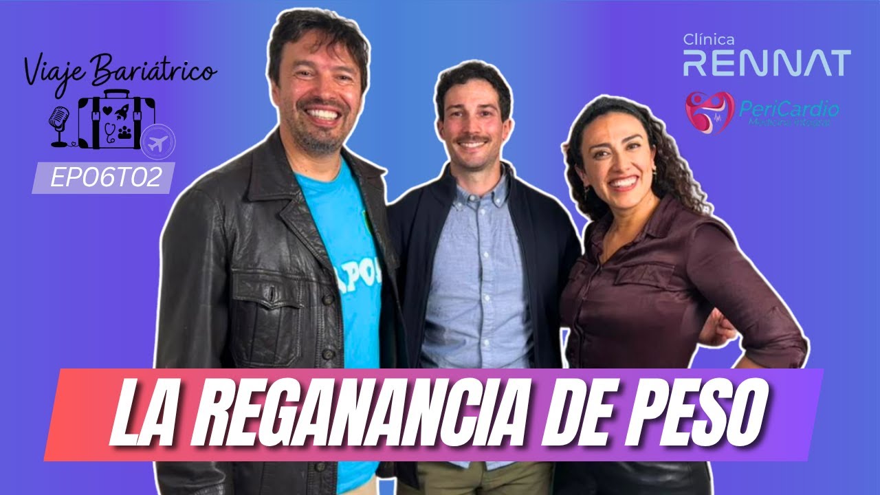LA REGANANCIA DE PESO: LO QUE TODOS EVITAMOS - EP06T02 ft Agustín Guerra - VIAJE BARIÁTRICO